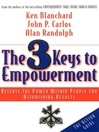 The 3 Keys to Empowerment (eBook): Release the Power Within People for Astonishing Results